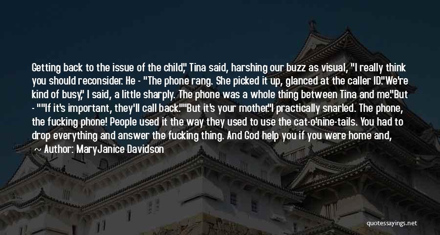 MaryJanice Davidson Quotes: Getting Back To The Issue Of The Child, Tina Said, Harshing Our Buzz As Visual, I Really Think You Should