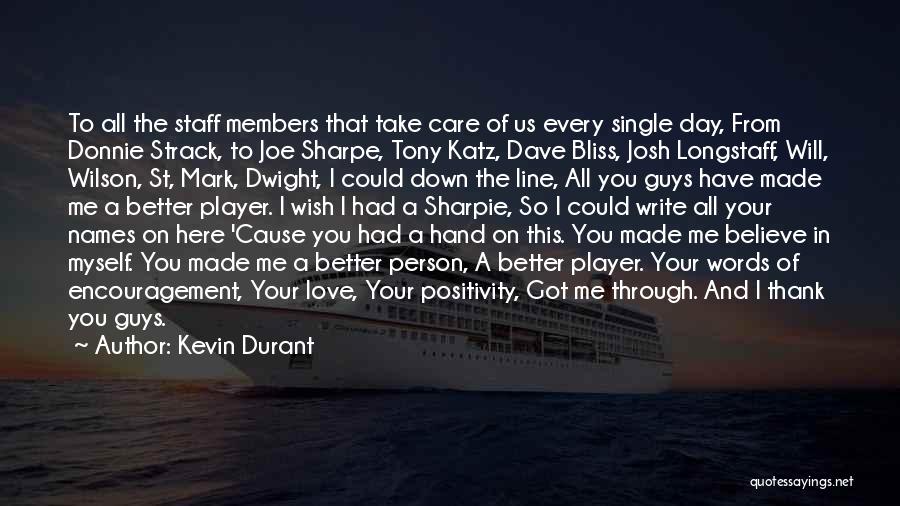 Kevin Durant Quotes: To All The Staff Members That Take Care Of Us Every Single Day, From Donnie Strack, To Joe Sharpe, Tony