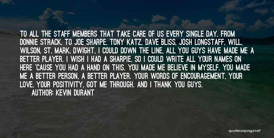 Kevin Durant Quotes: To All The Staff Members That Take Care Of Us Every Single Day, From Donnie Strack, To Joe Sharpe, Tony