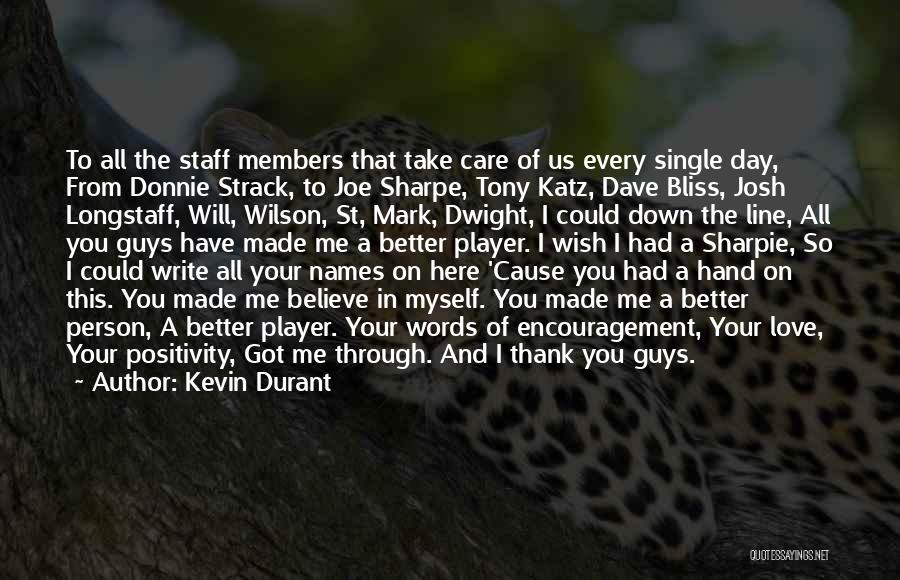 Kevin Durant Quotes: To All The Staff Members That Take Care Of Us Every Single Day, From Donnie Strack, To Joe Sharpe, Tony