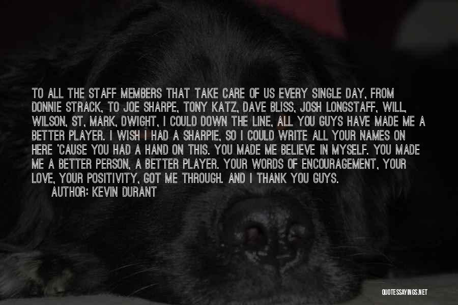 Kevin Durant Quotes: To All The Staff Members That Take Care Of Us Every Single Day, From Donnie Strack, To Joe Sharpe, Tony