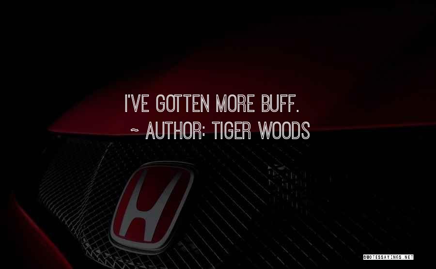 Tiger Woods Quotes: I've Gotten More Buff.
