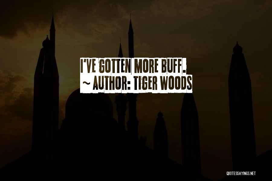 Tiger Woods Quotes: I've Gotten More Buff.