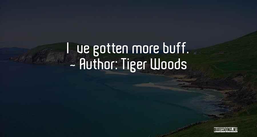 Tiger Woods Quotes: I've Gotten More Buff.