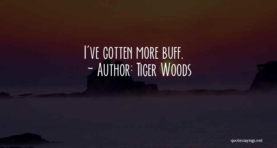 Tiger Woods Quotes: I've Gotten More Buff.