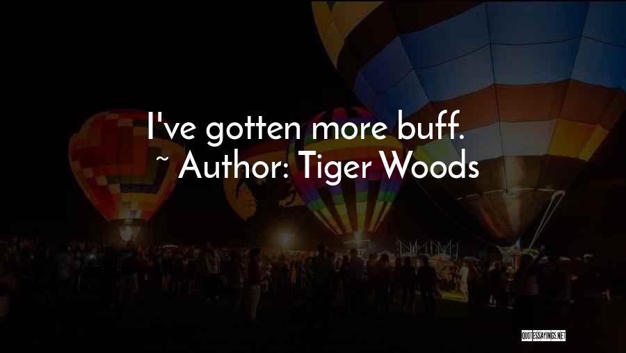 Tiger Woods Quotes: I've Gotten More Buff.