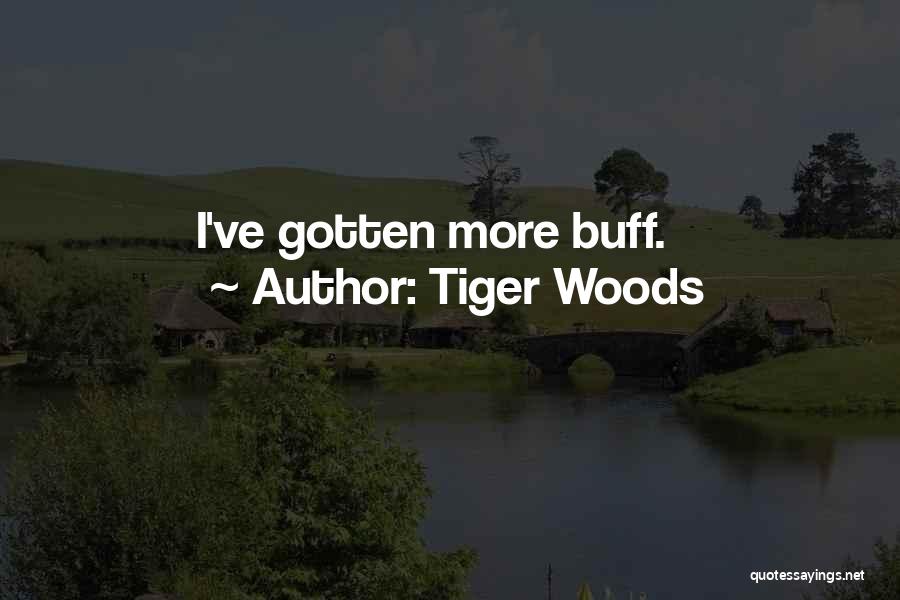 Tiger Woods Quotes: I've Gotten More Buff.
