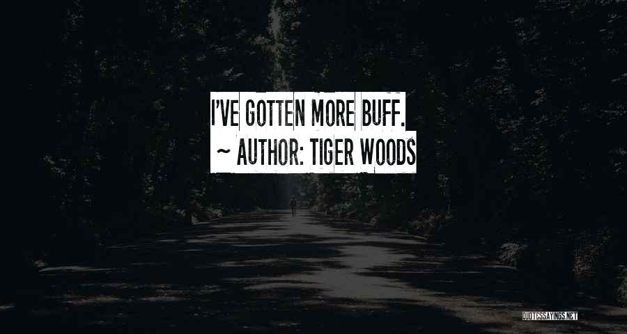 Tiger Woods Quotes: I've Gotten More Buff.