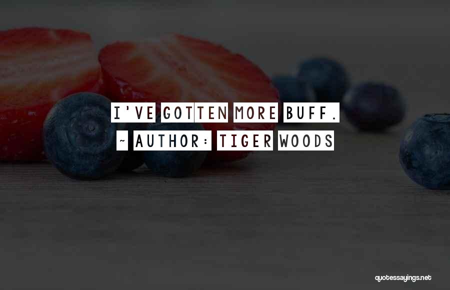 Tiger Woods Quotes: I've Gotten More Buff.
