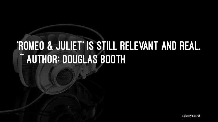 Douglas Booth Quotes: 'romeo & Juliet' Is Still Relevant And Real.