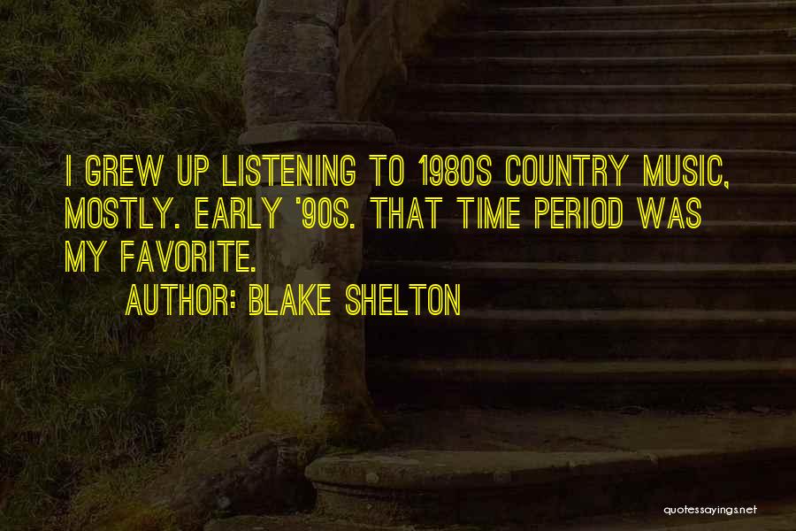 1980s Music Quotes By Blake Shelton