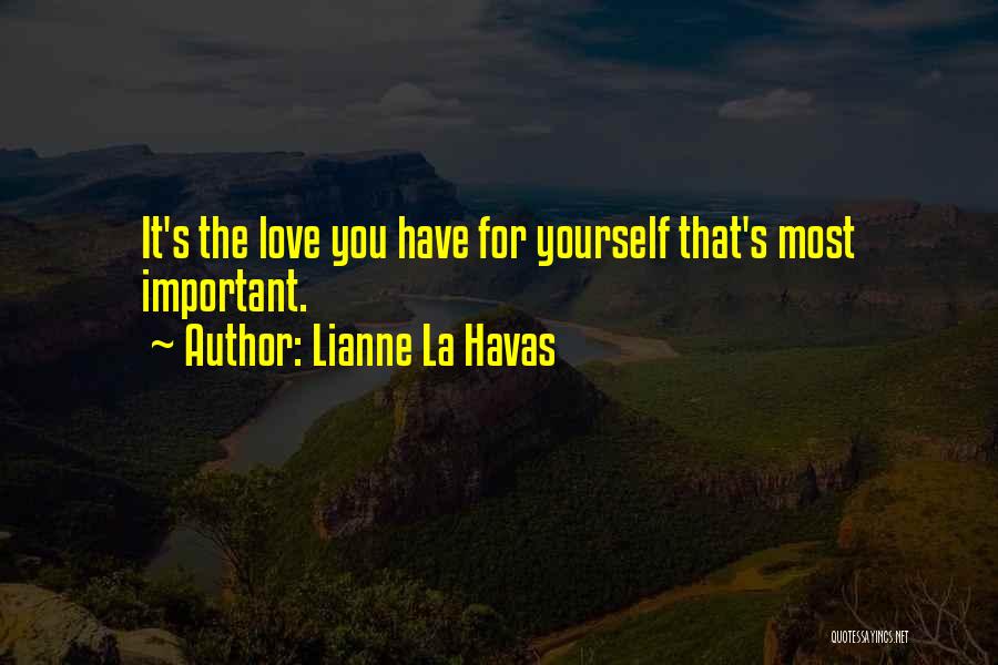 Lianne La Havas Quotes: It's The Love You Have For Yourself That's Most Important.