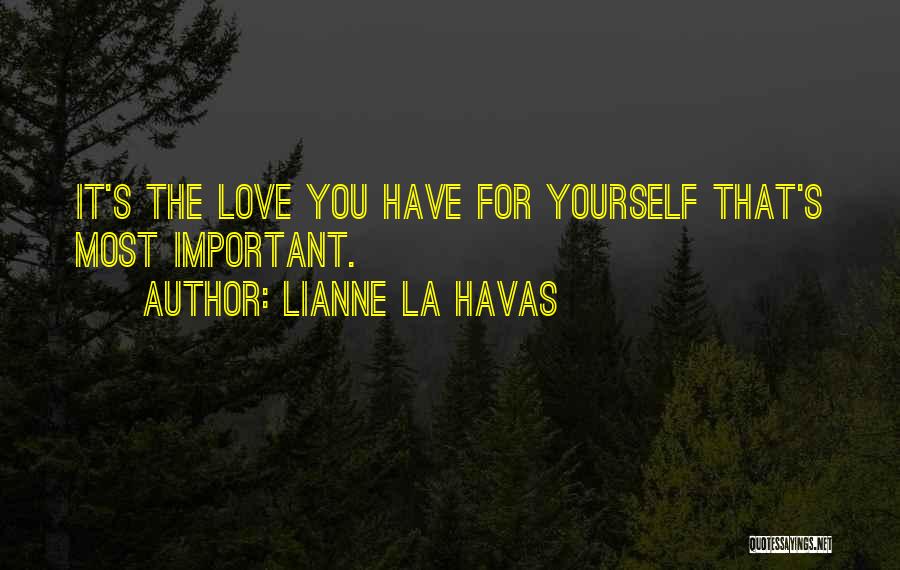 Lianne La Havas Quotes: It's The Love You Have For Yourself That's Most Important.