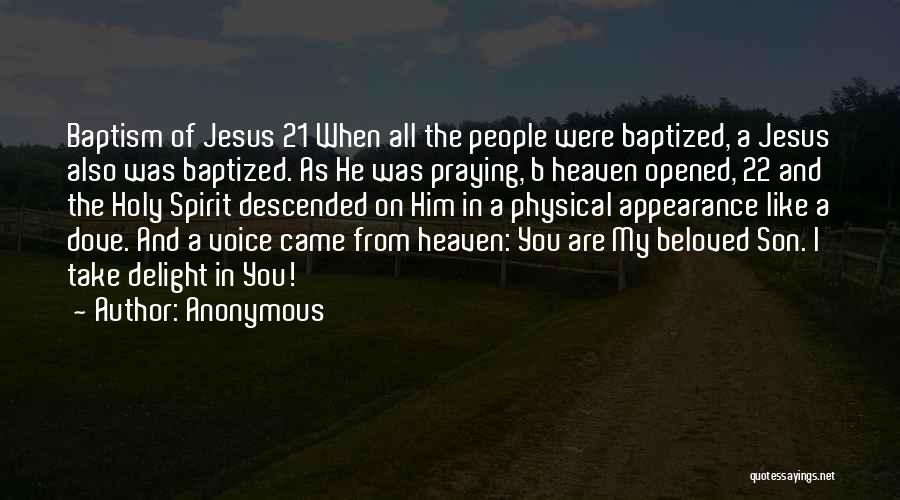 Anonymous Quotes: Baptism Of Jesus 21 When All The People Were Baptized, A Jesus Also Was Baptized. As He Was Praying, B