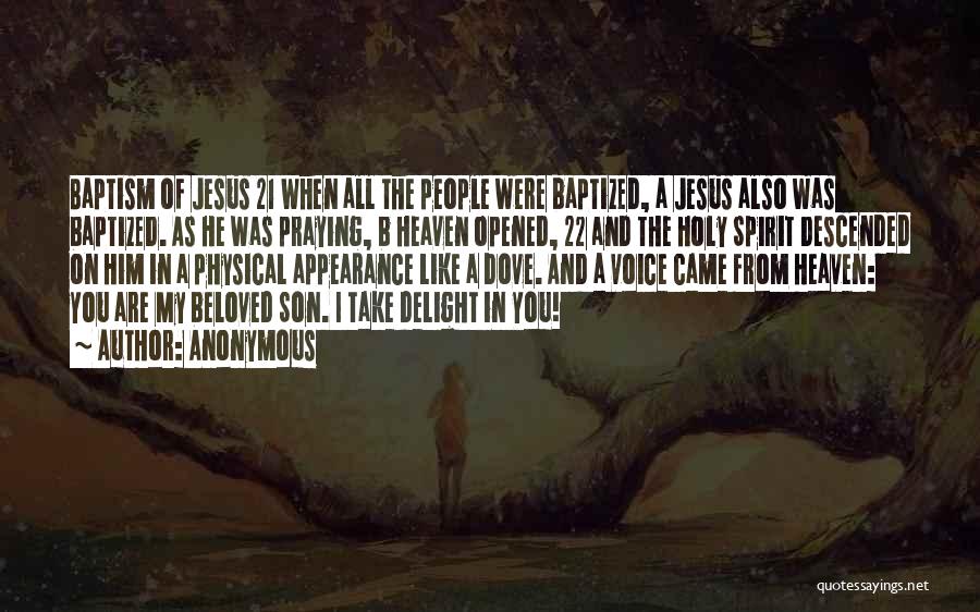 Anonymous Quotes: Baptism Of Jesus 21 When All The People Were Baptized, A Jesus Also Was Baptized. As He Was Praying, B