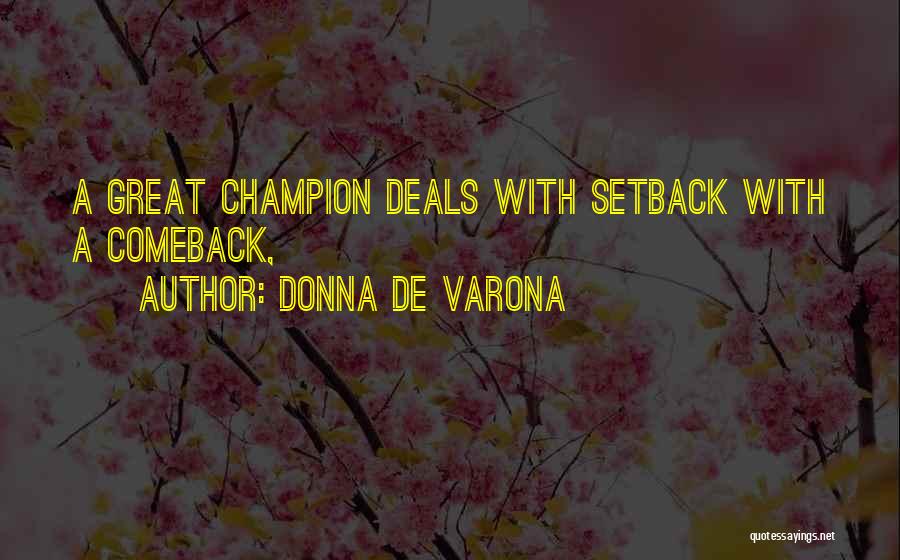 Donna De Varona Quotes: A Great Champion Deals With Setback With A Comeback,