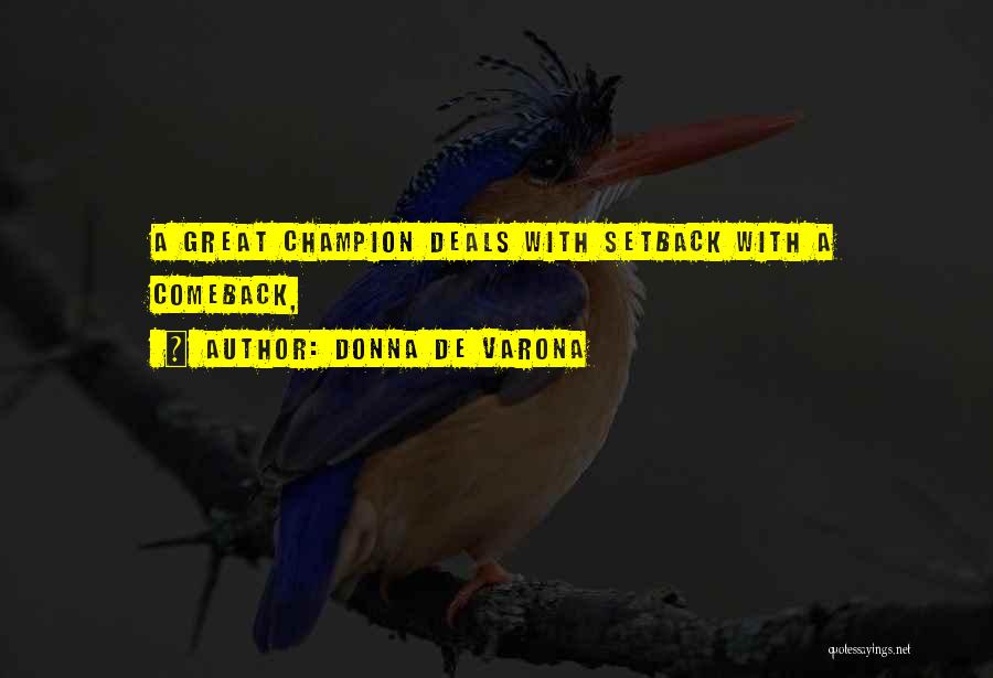 Donna De Varona Quotes: A Great Champion Deals With Setback With A Comeback,