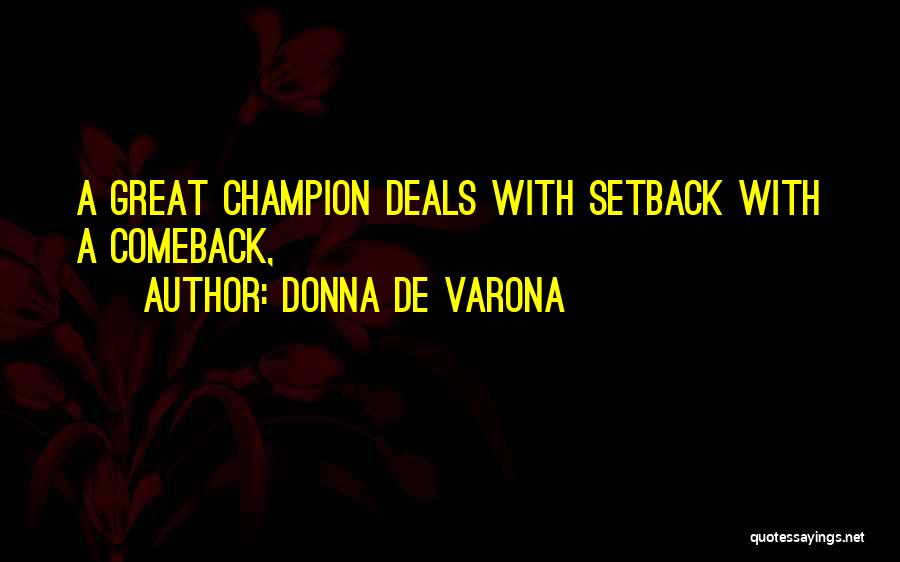 Donna De Varona Quotes: A Great Champion Deals With Setback With A Comeback,