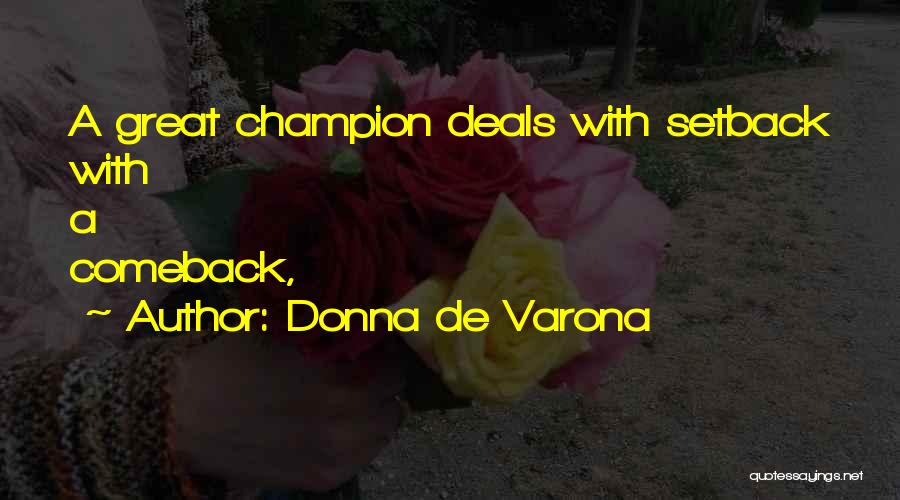 Donna De Varona Quotes: A Great Champion Deals With Setback With A Comeback,