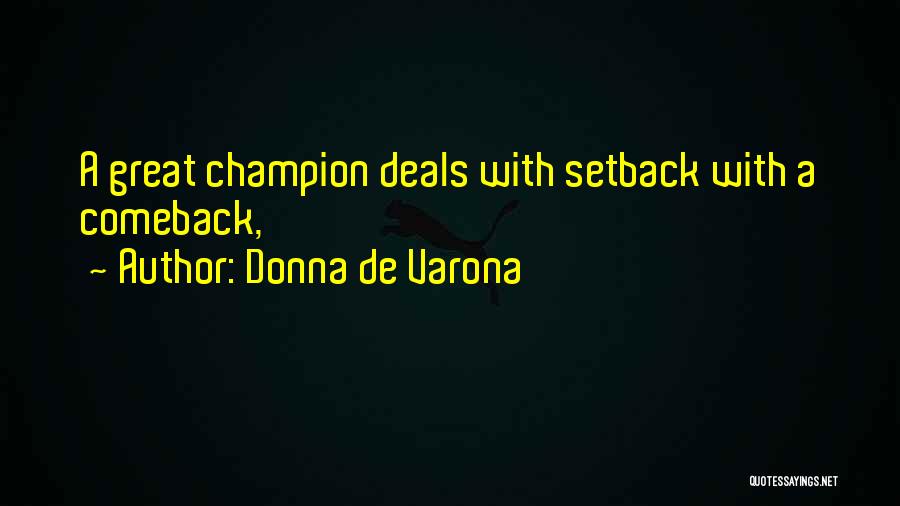 Donna De Varona Quotes: A Great Champion Deals With Setback With A Comeback,