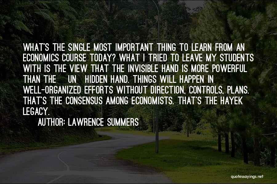 Lawrence Summers Quotes: What's The Single Most Important Thing To Learn From An Economics Course Today? What I Tried To Leave My Students