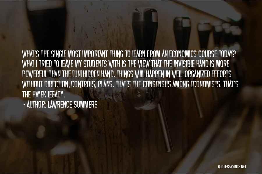 Lawrence Summers Quotes: What's The Single Most Important Thing To Learn From An Economics Course Today? What I Tried To Leave My Students