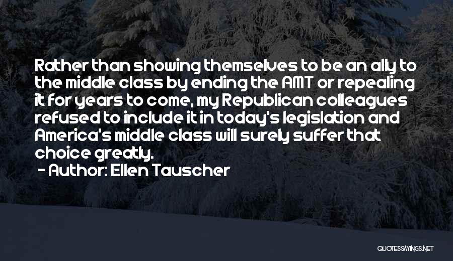 Ellen Tauscher Quotes: Rather Than Showing Themselves To Be An Ally To The Middle Class By Ending The Amt Or Repealing It For