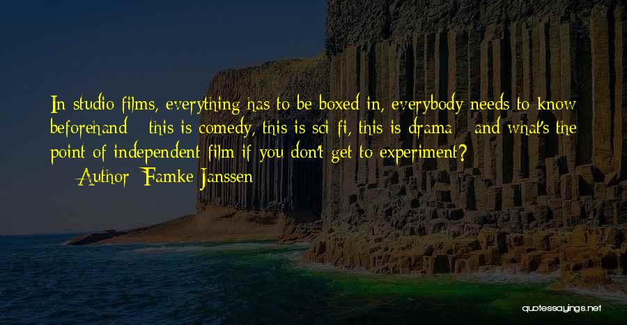 Famke Janssen Quotes: In Studio Films, Everything Has To Be Boxed In, Everybody Needs To Know Beforehand - This Is Comedy, This Is