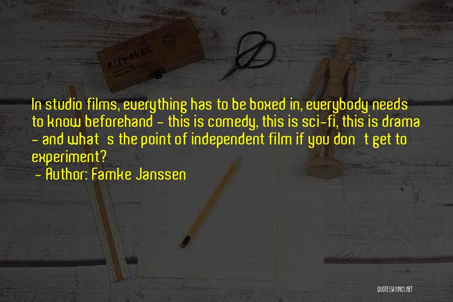 Famke Janssen Quotes: In Studio Films, Everything Has To Be Boxed In, Everybody Needs To Know Beforehand - This Is Comedy, This Is