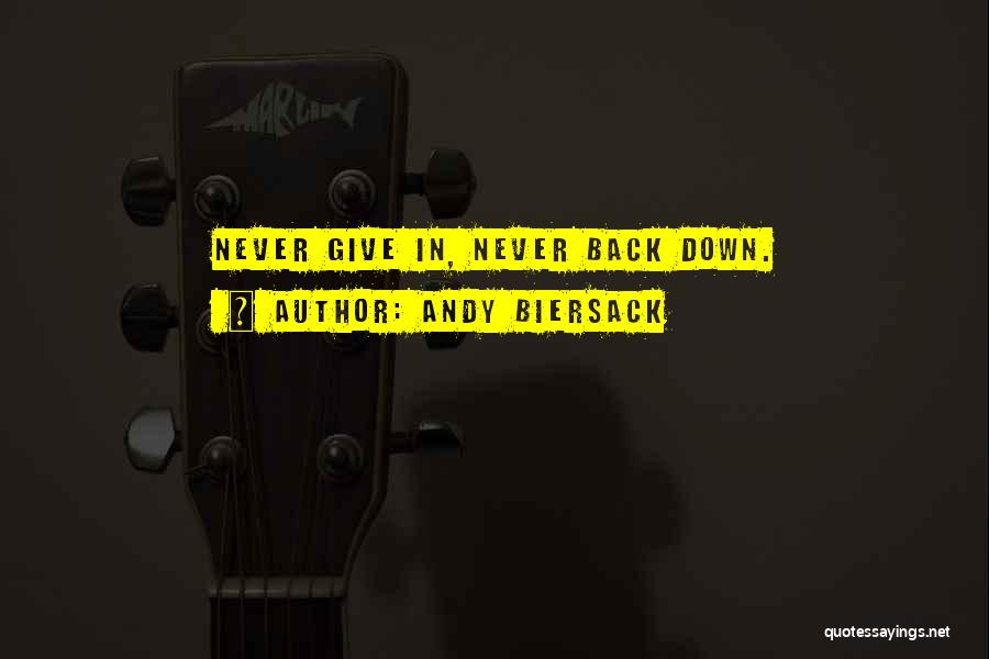 Andy Biersack Quotes: Never Give In, Never Back Down.