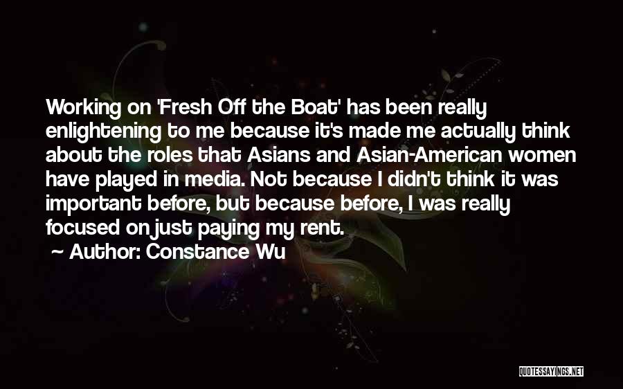 Constance Wu Quotes: Working On 'fresh Off The Boat' Has Been Really Enlightening To Me Because It's Made Me Actually Think About The