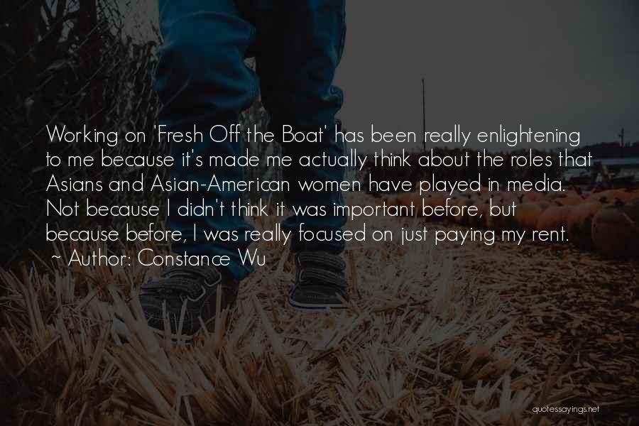 Constance Wu Quotes: Working On 'fresh Off The Boat' Has Been Really Enlightening To Me Because It's Made Me Actually Think About The