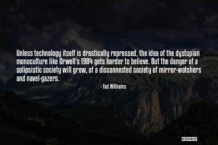 1984 Technology Quotes By Tad Williams 1984 Technology Quotes By Tad Williams