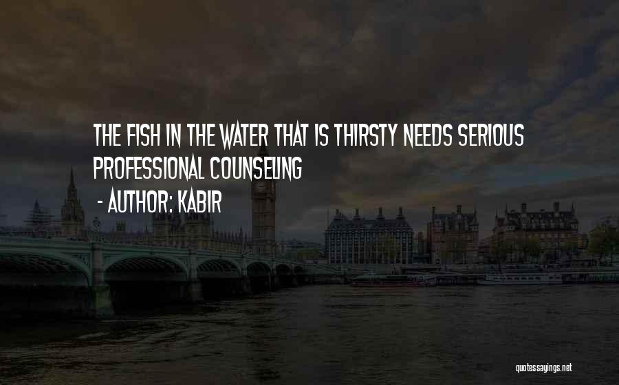 Kabir Quotes: The Fish In The Water That Is Thirsty Needs Serious Professional Counseling