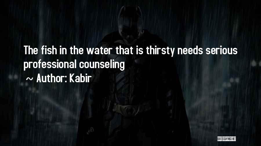 Kabir Quotes: The Fish In The Water That Is Thirsty Needs Serious Professional Counseling