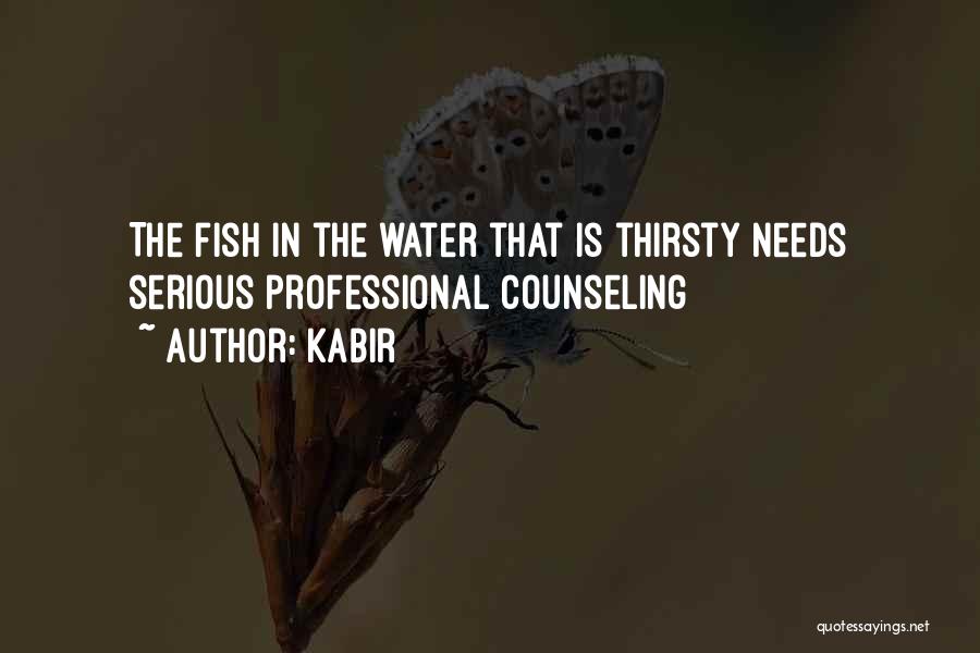 Kabir Quotes: The Fish In The Water That Is Thirsty Needs Serious Professional Counseling