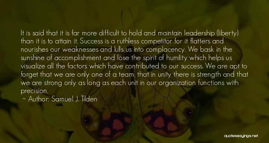 Samuel J. Tilden Quotes: It Is Said That It Is Far More Difficult To Hold And Maintain Leadership (liberty) Than It Is To Attain