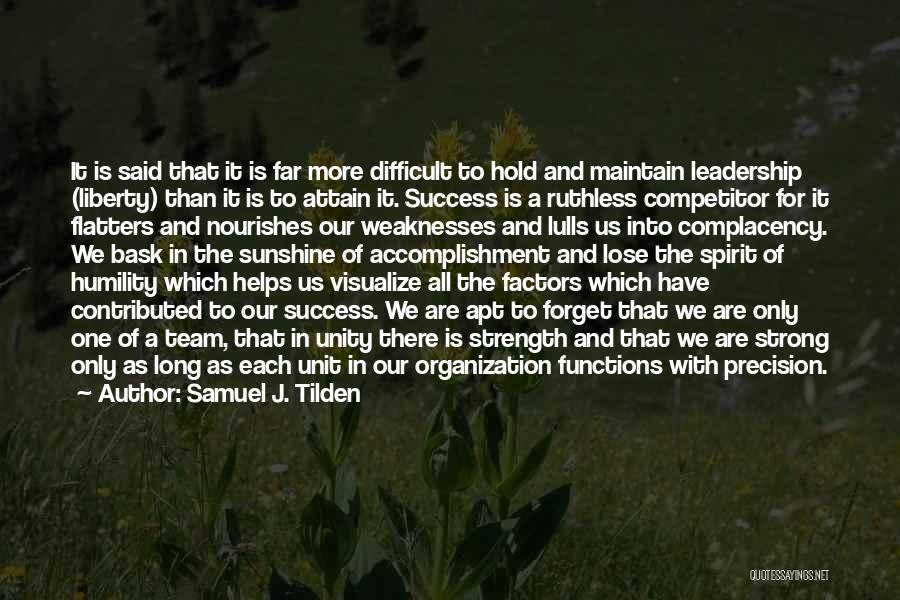 Samuel J. Tilden Quotes: It Is Said That It Is Far More Difficult To Hold And Maintain Leadership (liberty) Than It Is To Attain