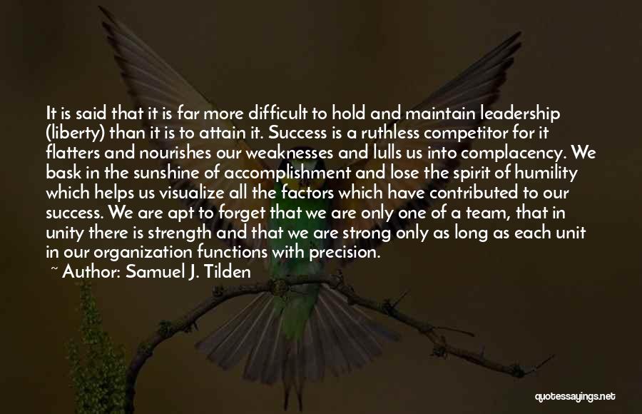 Samuel J. Tilden Quotes: It Is Said That It Is Far More Difficult To Hold And Maintain Leadership (liberty) Than It Is To Attain