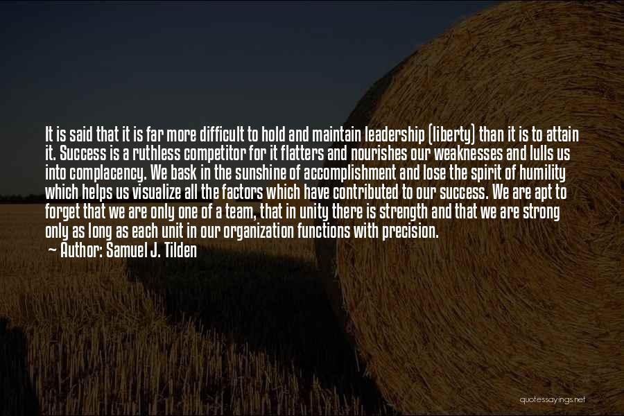 Samuel J. Tilden Quotes: It Is Said That It Is Far More Difficult To Hold And Maintain Leadership (liberty) Than It Is To Attain