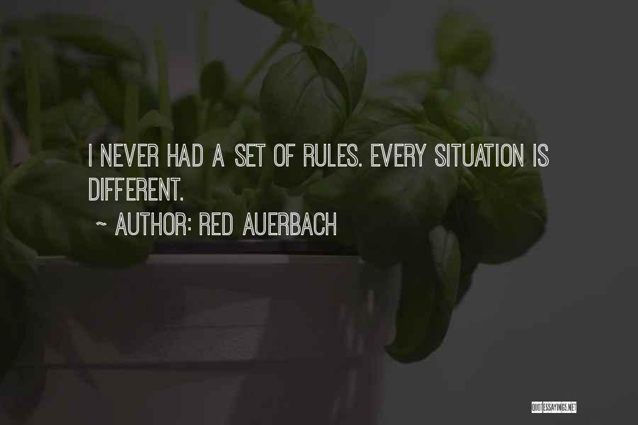 Red Auerbach Quotes: I Never Had A Set Of Rules. Every Situation Is Different.