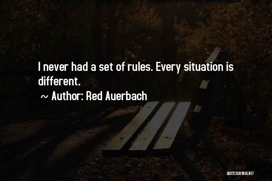 Red Auerbach Quotes: I Never Had A Set Of Rules. Every Situation Is Different.