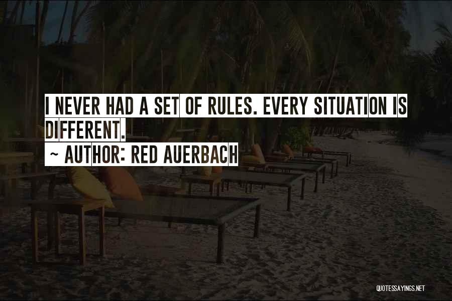 Red Auerbach Quotes: I Never Had A Set Of Rules. Every Situation Is Different.