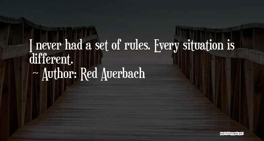 Red Auerbach Quotes: I Never Had A Set Of Rules. Every Situation Is Different.