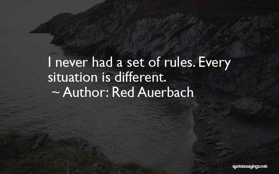 Red Auerbach Quotes: I Never Had A Set Of Rules. Every Situation Is Different.