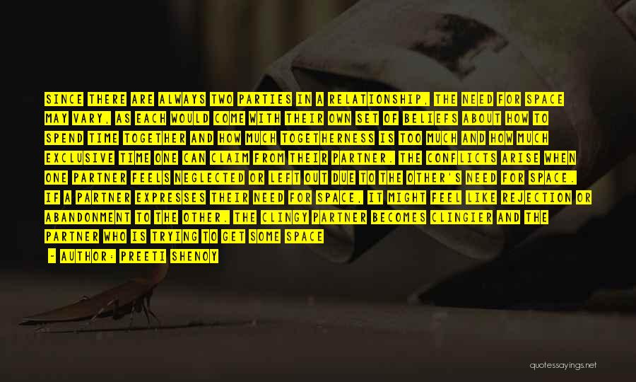 Preeti Shenoy Quotes: Since There Are Always Two Parties In A Relationship, The Need For Space May Vary, As Each Would Come With