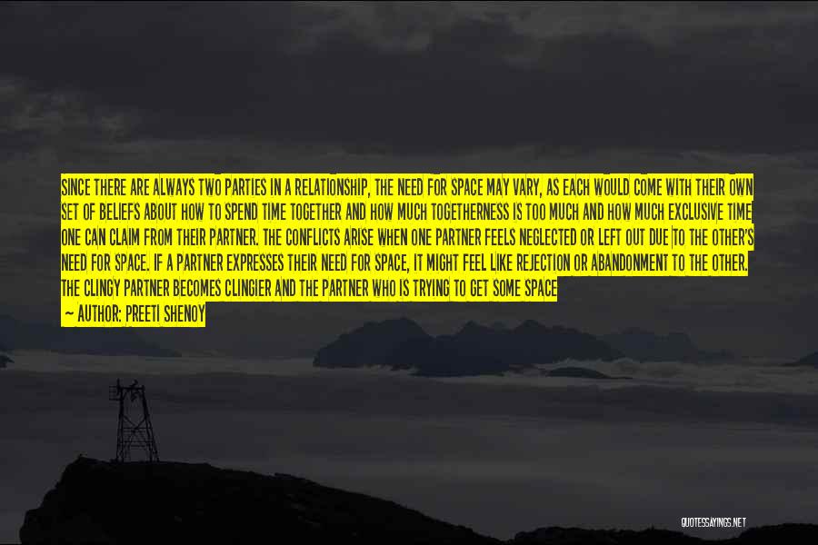 Preeti Shenoy Quotes: Since There Are Always Two Parties In A Relationship, The Need For Space May Vary, As Each Would Come With