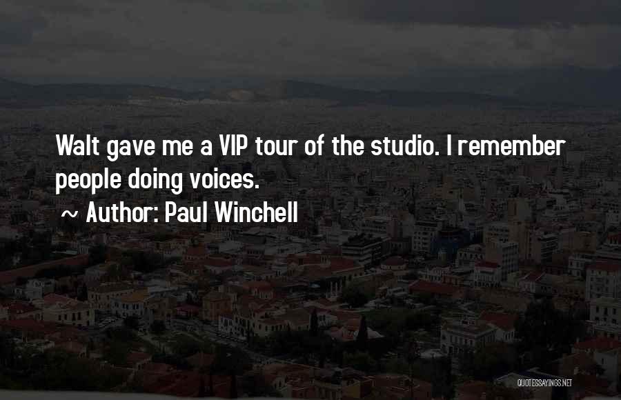 Paul Winchell Quotes: Walt Gave Me A Vip Tour Of The Studio. I Remember People Doing Voices.