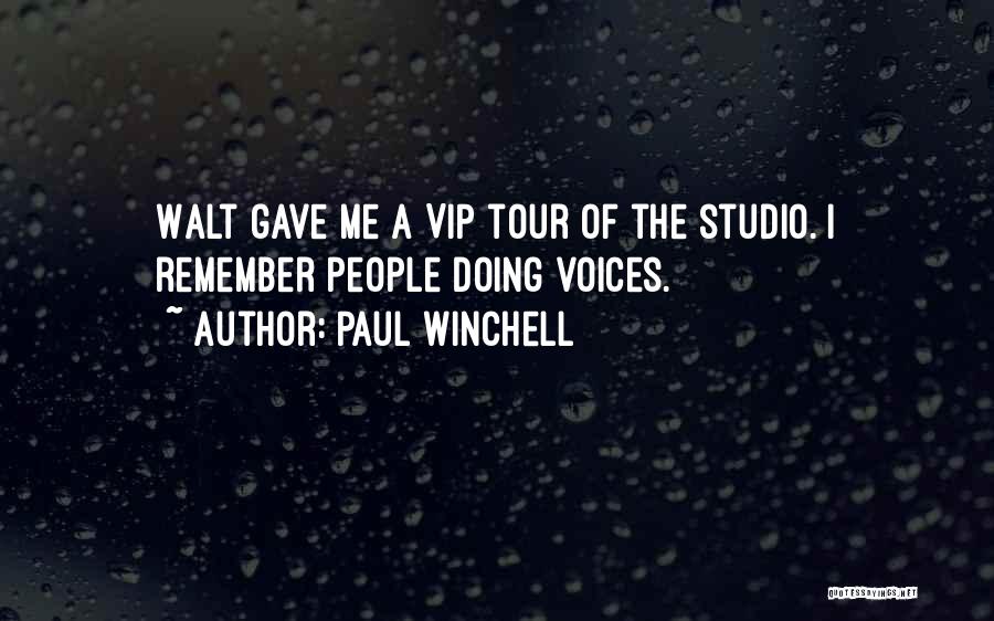 Paul Winchell Quotes: Walt Gave Me A Vip Tour Of The Studio. I Remember People Doing Voices.