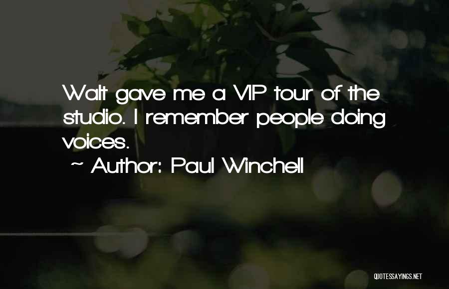 Paul Winchell Quotes: Walt Gave Me A Vip Tour Of The Studio. I Remember People Doing Voices.